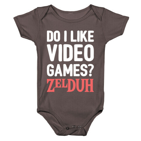 Do I Like Video Games? ZelDUH Baby One-Piece