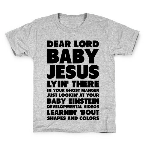 Dear Lord Baby Jesus Kids T-Shirt