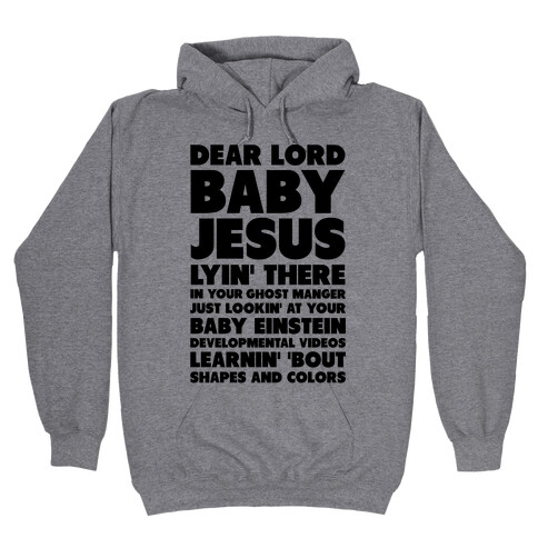 Dear Lord Baby Jesus Hooded Sweatshirt