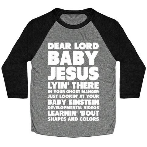 Dear Lord Baby Jesus Baseball Tee