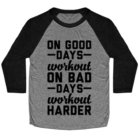 On Good Days Workout Baseball Tee