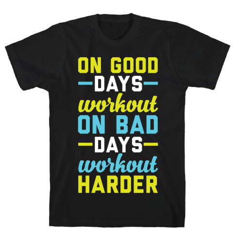 On Good Days Workout T-Shirt