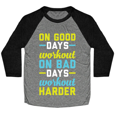 On Good Days Workout Baseball Tee