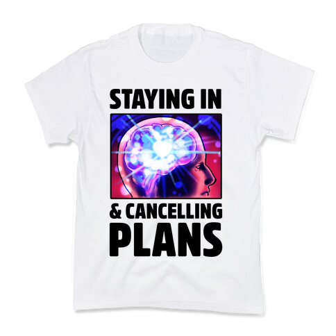 Staying In & Cancelling Plans Kids T-Shirt