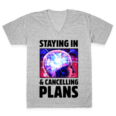 Staying In & Cancelling Plans V-Neck Tee Shirt