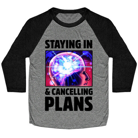Staying In & Cancelling Plans Baseball Tee