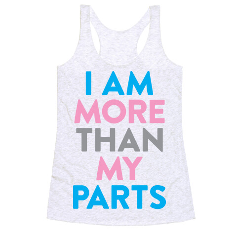 I Am More Than My Parts Racerback Tank Top