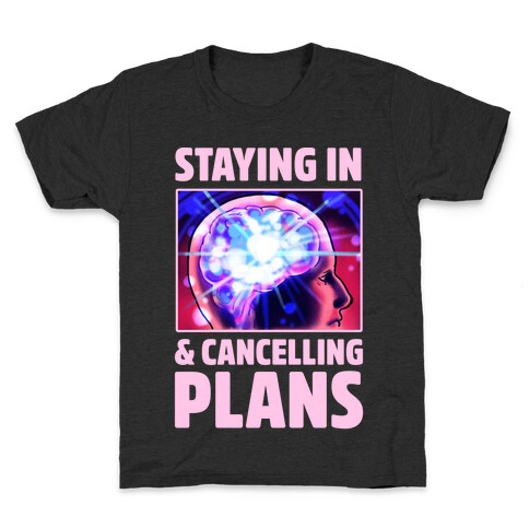 Staying In & Cancelling Plans Kids T-Shirt