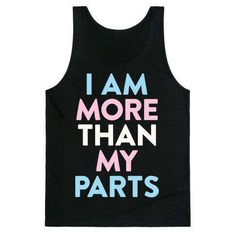 I Am More Than My Parts Tank Top
