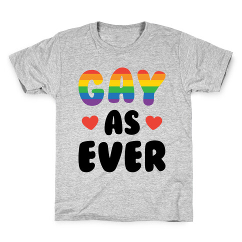 Gay As Ever Kids T-Shirt