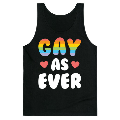 Gay As Ever Tank Top