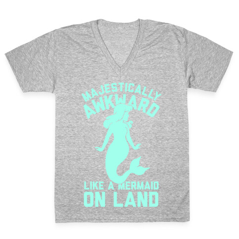 Majestically Awkward Like A Mermaid On Land V-Neck Tee Shirt