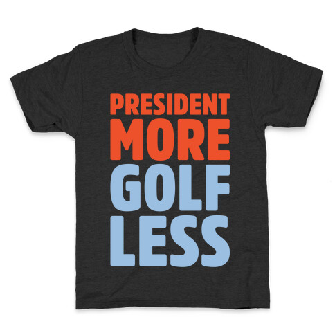 President More Golf Less White Print Kids T-Shirt