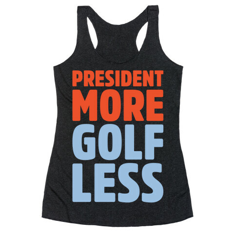 President More Golf Less White Print Racerback Tank Top