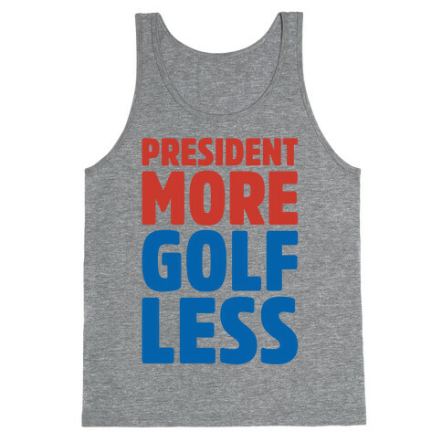 President More Golf Less Tank Top