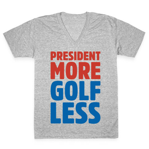 President More Golf Less V-Neck Tee Shirt