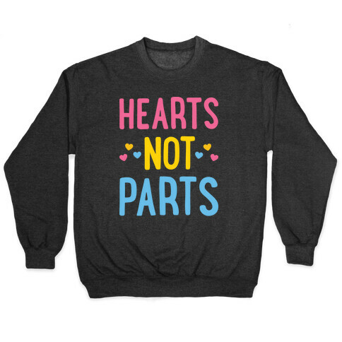 Hearts Not Parts (Pansexual) Pullover