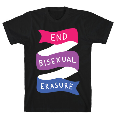 End Bisexual Erasure T-Shirt