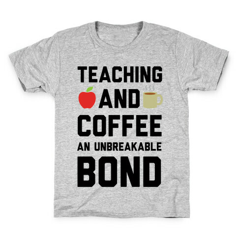 Teaching And Coffee An Unbreakable Bond Kids T-Shirt