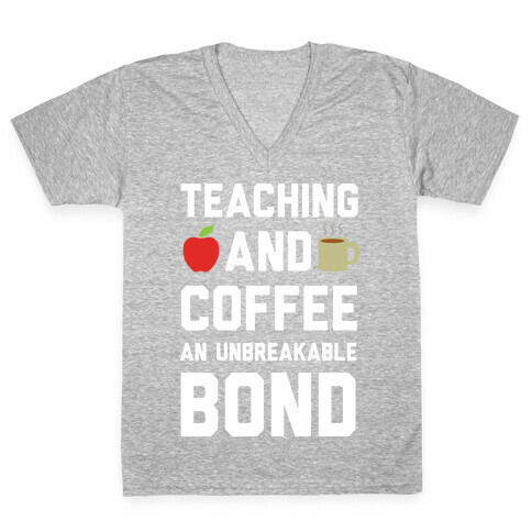 Teaching And Coffee An Unbreakable Bond V-Neck Tee Shirt