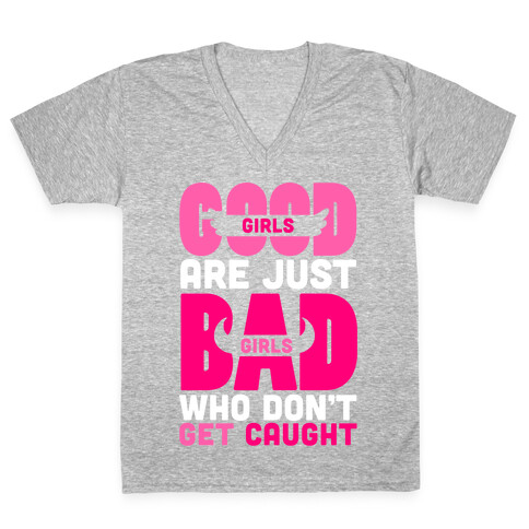Good Girls Are Just Bad Girls V-Neck Tee Shirt