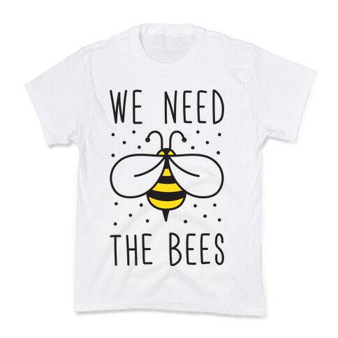 We Need The Bees Kids T-Shirt