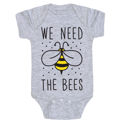 We Need The Bees Baby One-Piece