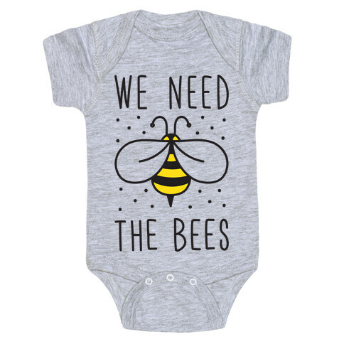 We Need The Bees Baby One-Piece