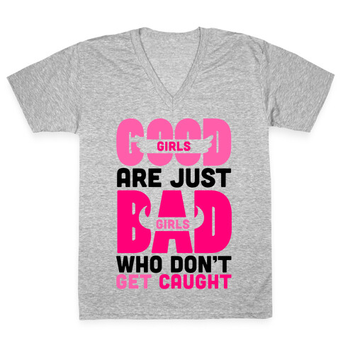 Good Girls Are Just Bad Girls V-Neck Tee Shirt