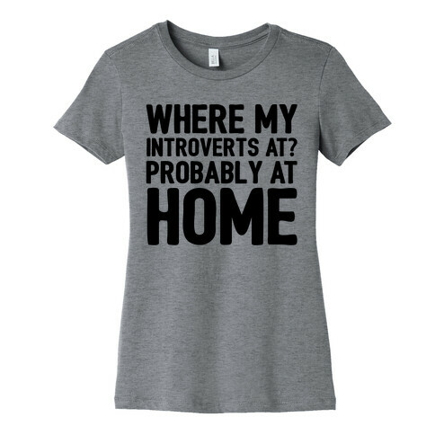 Where My Introverts At Womens T-Shirt