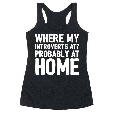 Where My Introverts At White Print Racerback Tank Top