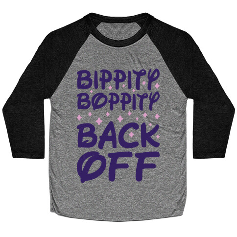 Bippity Boppity Back Off Baseball Tee