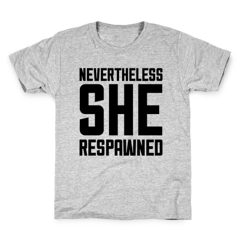 Nevertheless She Respawned Kids T-Shirt