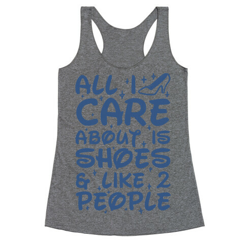 All I Care About Is Shoes & Like 2 People Racerback Tank Top