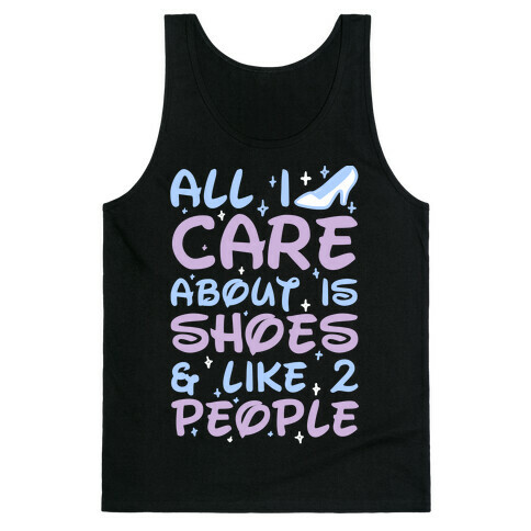 All I Care About Is Shoes & Like 2 People Tank Top