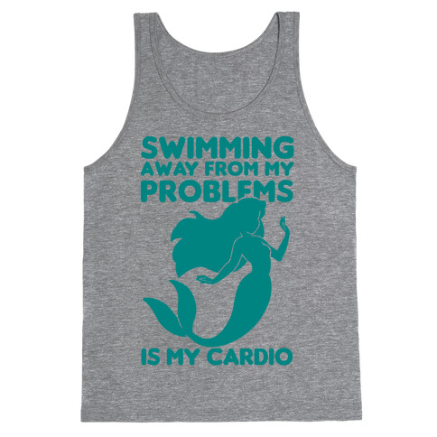 Swimming Away From My Problems Is My Cardio Tank Top