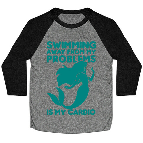 Swimming Away From My Problems Is My Cardio Baseball Tee