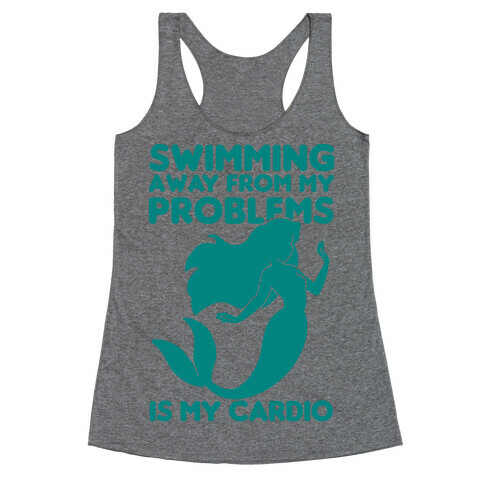 Swimming Away From My Problems Is My Cardio Racerback Tank Top