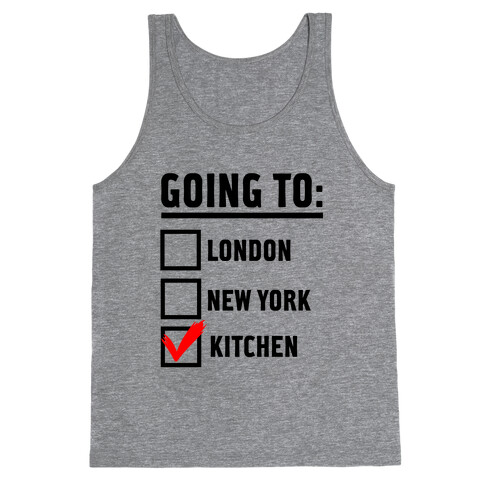 I'm Going To...the Kitchen! Tank Top