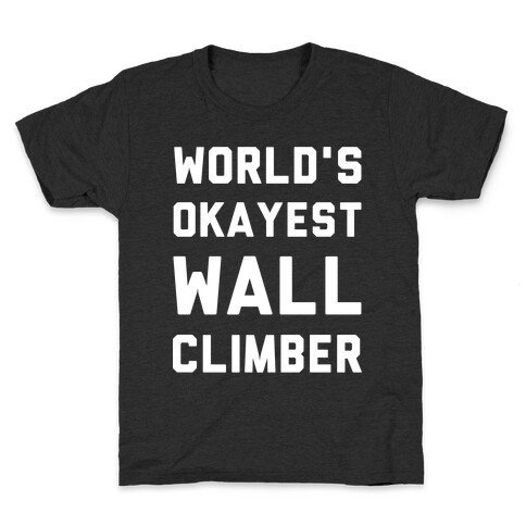 World's Okayest Wall Climber Kids T-Shirt