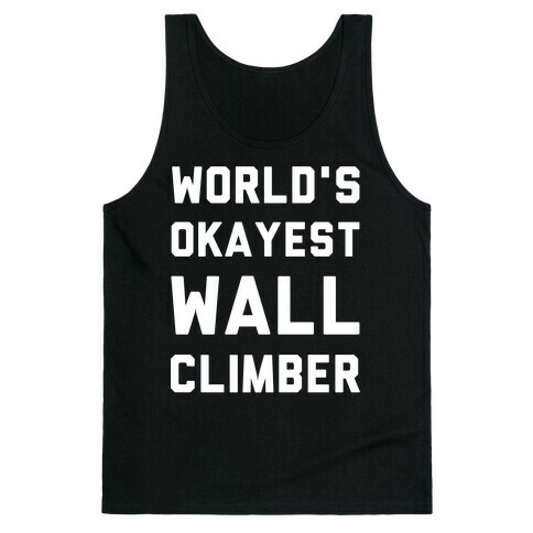World's Okayest Wall Climber Tank Top