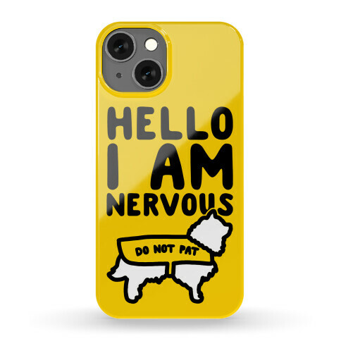 Hello I Am Nervous Phone Case