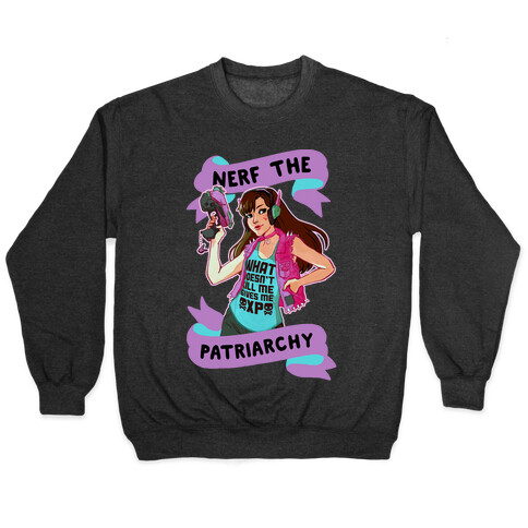 Nerf The Patriarchy Parody Pullover