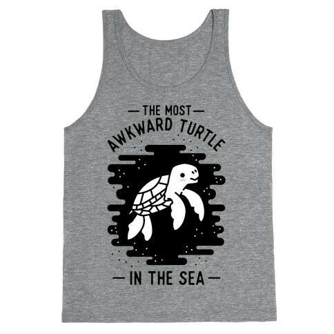 The Most Awkward Turtle In The Sea Tank Top
