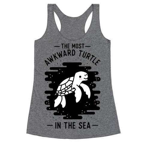 The Most Awkward Turtle In The Sea Racerback Tank Top