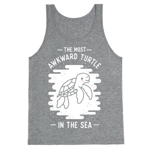 The Most Awkward Turtle In The Sea Tank Top