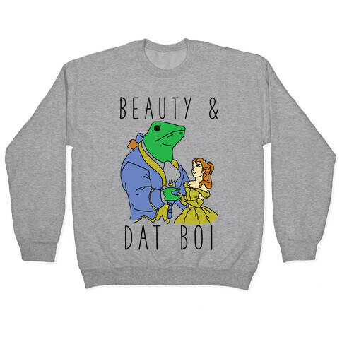 Beauty And Dat Boi Pullover
