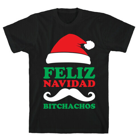 Feliz Navidad, Bitchachos T-Shirt