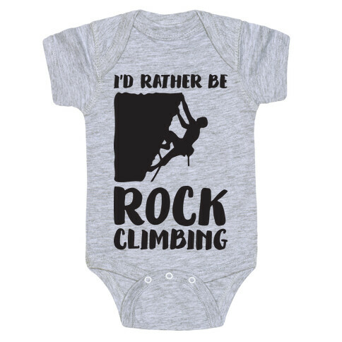 I'd Rather Be Rock Climbing Baby One-Piece