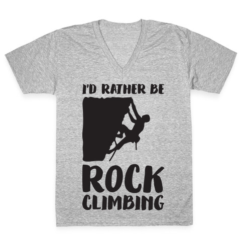I'd Rather Be Rock Climbing V-Neck Tee Shirt